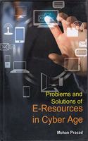 Problems and Solutions of E Resources In Cyber Age