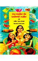 My Mother the Sandwich Maker and Other Tales of Food