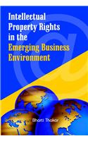 Intellectual Property Rights in the Emerging Business Environment