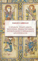 Cátaros, templarios, beguinas, franciscanos espirituales y hermanos apostólicos