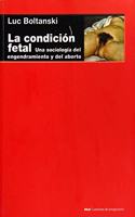 La condicion fetal: Una sociologia del engendramiento y del aborto