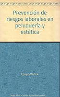 Prevencion de riesgos laborales en peluqueria y estetica (Spanish Edition)