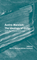 Austro-Marxism: The Ideology of Unity