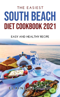 The Easiest South Beach Diet Cookbook 2021