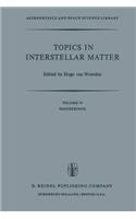 Topics in Interstellar Matter: Invited Reviews Given for Commission 34 (Interstellar Matter) of the International Astronomical Union, at the Sixteenth General Assembly of Iau, Gre