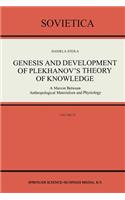Genesis and Development of Plekhanov’s Theory of Knowledge: A Marxist Between Anthropological Materialism and Physiology(55 Sovietica)