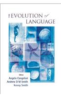 Evolution of Language, the - Proceedings of the 6th International Conference (Evolang6)