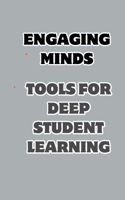 Engaging Minds: Tools for Deep Student Learning