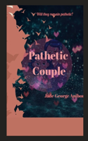 Pathetic Couple