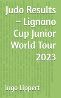 Judo Results - Lignano Cup Junior World Tour 2023