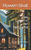 Das Leben in der Berghütte