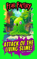 Attack of the Living Slime!