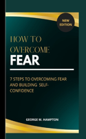 How to Overcome Fear