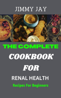 Complete Cookbook For Renal Health