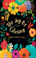 The Joy of Coloring: Inspirational Quotes and Relaxing Designs for Adults and Seniors