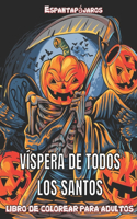 Espantapájaros Víspera De Todos los Santos libro De Colorear Para Adultos: Un libro para colorear para adultos con diseños divertidos, espeluznantes y espantosos de Halloween para aliviar el estrés