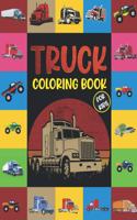 Truck Coloring Book For Kids.: The Most Wanted Beautiful Trucks Coloring Book Design are Here! Kids Get Ready To Have Fun.