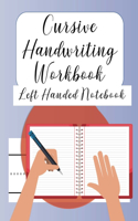 Cursive Handwriting Left Handed Notebook: Journal workbook notebook for cursive letter practice for left handed beginner girls boys kids teens adults. Sky Blue 100 practice pages
