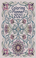 Coloring Planner 2021: Daily Weekly Planner & Organizer with To-Do's & Coloring Pages for Adults Pretty Calendar & Schedule Agenda