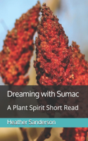 Dreaming with Sumac