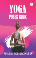 Yoga Poses Book Manual for Beginners