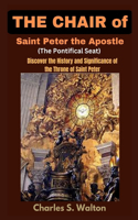 The Chair of Saint Peter the Apostle (The Pontifical Seat)