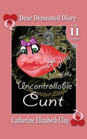 Tales of the Uncontrollable Cunt