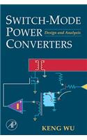 Switch-Mode Power Converters: Design and Analysis