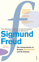 The Complete Psychological Works of Sigmund Freud, Volume 5: The Interpretation of Dreams (second Part) & On Dreams