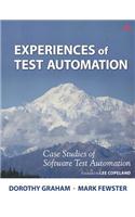 Experiences of Test Automation: Case Studies of Software Test Automation