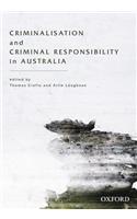 Criminalisation and Criminal Responsibility in Australia