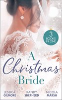 A Christmas Bride: Proposal at the Winter Ball / Gift-Wrapped in Her Wedding Dress / Wedding Date with Mr Wrong