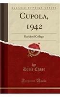 Cupola, 1942: Rockford College (Classic Reprint)