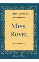 Miss. Rovel (Classic Reprint)