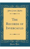 The Records of Invercauld (Classic Reprint)