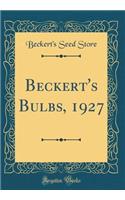 Beckert's Bulbs, 1927 (Classic Reprint)