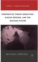 Cooperative Threat Reduction, Missile Defense and the Nuclear Future