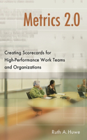 Metrics 2.0: Creating Scorecards for High-Performance Teams and Organizations