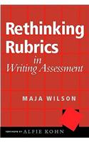 Rethinking Rubrics in Writing Assessment