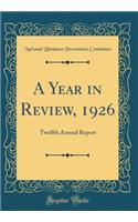 A Year in Review, 1926: Twelfth Annual Report (Classic Reprint): Twelfth Annual Report (Classic Reprint)