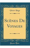 Scï¿½nes de Voyages (Classic Reprint)