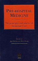 Pre-Hospital Medicine: The Principles And Practice Of Immediate Care