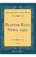 Blister Rust News, 1927, Vol. 11 (Classic Reprint)