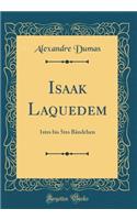 Isaak Laquedem: 1stes bis 5tes Bändchen (Classic Reprint)