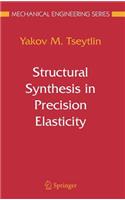 Structural Synthesis in Precision Elasticity