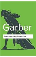 Shakespeare's Ghost Writers: Literature as Uncanny Causality