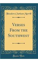 Verses From the Southwest (Classic Reprint)