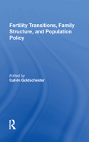 Fertility Transitions, Family Structure, And Population Policy