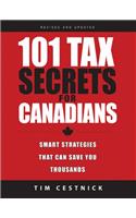 101 Tax Secrets For Canadians: Smart Strategies That Can Save You Thousands