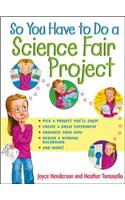 So You Have to Do a Science Fair Project